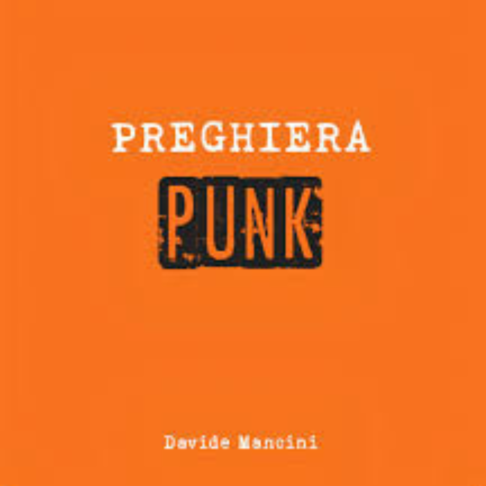 Davide Mancini presenta “Preghiera Punk”: spiritualità, ribellione e poesia nel nuovo singolo Davide Mancini presenta “Preghiera Punk”: spiritualità, ribellione e poesia nel nuovo singolo