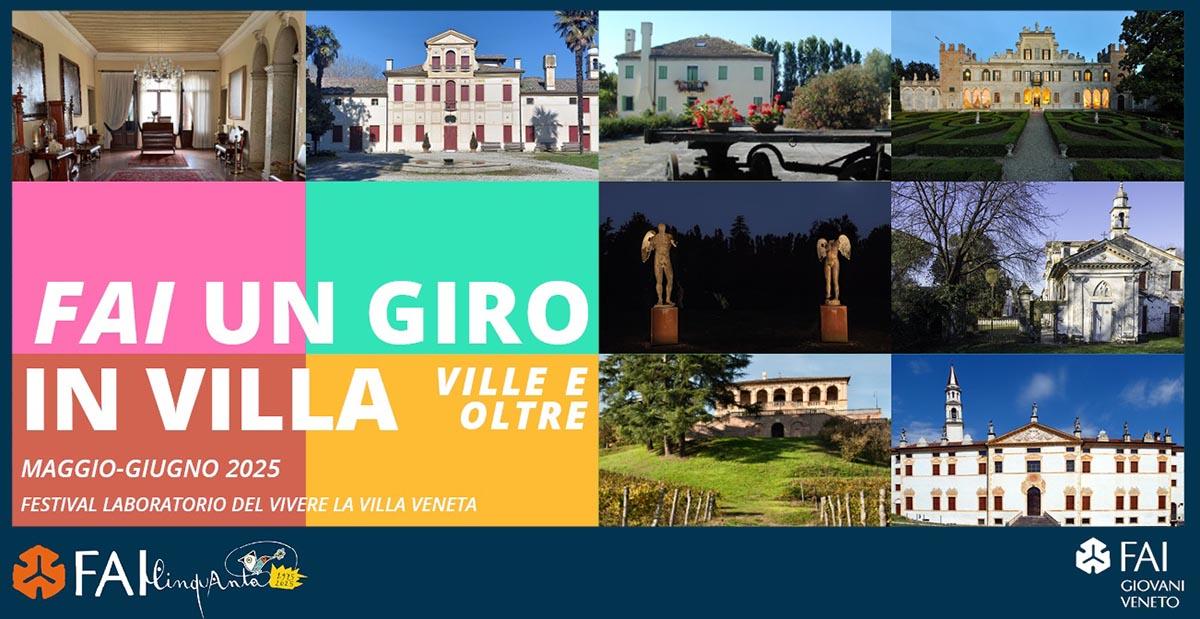 “FAI UN GIRO IN VILLA – Ville e Oltre”: Il Festival del FAI Giovani Veneto tra arte, natura e cultura “FAI UN GIRO IN VILLA – Ville e Oltre”: Il Festival del FAI Giovani Veneto tra arte, natura e cultura