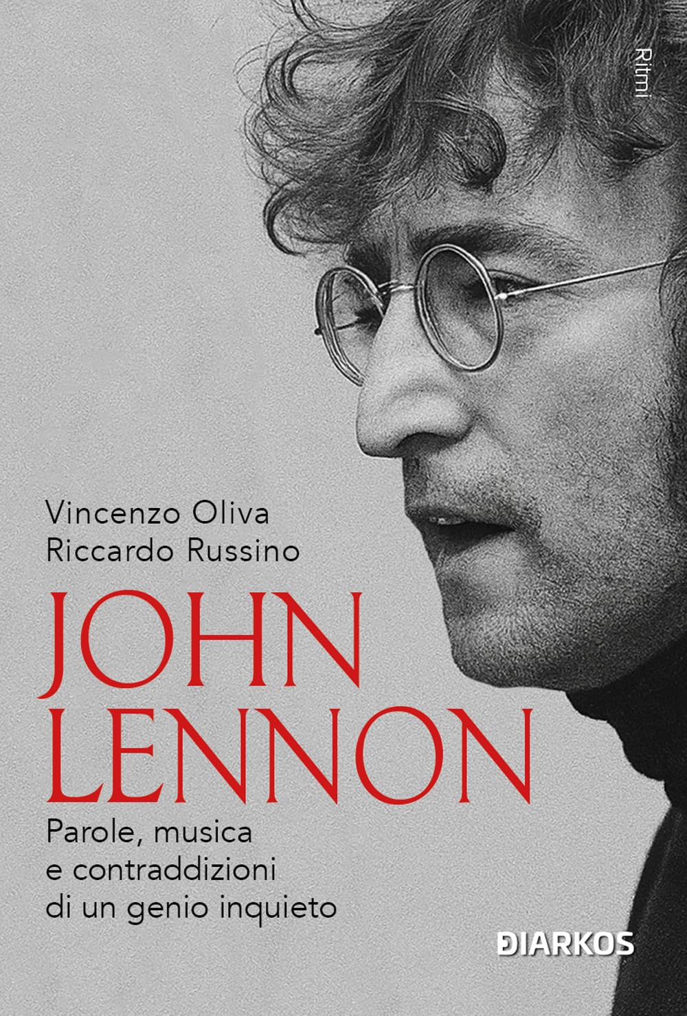 john lennon dopo i beatles il genio inquieto raccontato da riccardo rossino